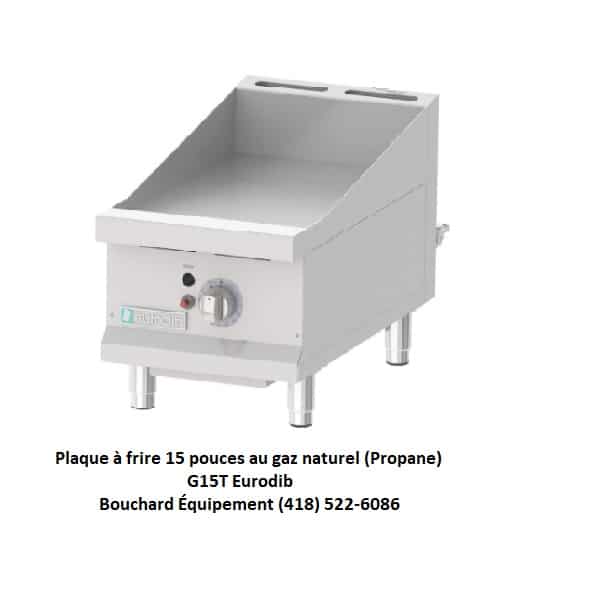 Plaque à frire à usage commercial au gaz 15 pouces au gaz naturel ou propane avec contrôle thermostatique G15T Eurodib