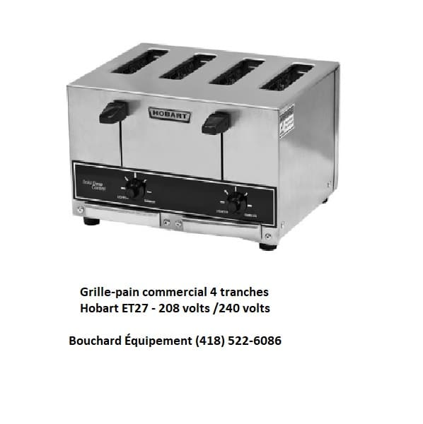 Grille-pain toaster Hobart ET27 4 tranches fonctionne sur le 208 ou le 240 volts 1 phase toaster de restaurant et de cuisine comemrciale