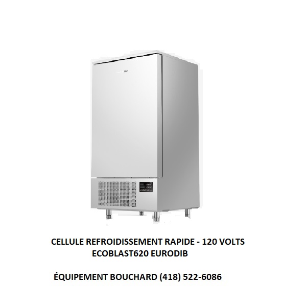 Cellule de refroidissement rapide usage commercial Ecoblast620 Eurodib fonctionne sur le 120 volts prise Nema 5-15P capacité 10 gastronomes ou 10 plaques
